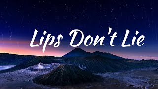 Lips Dont Lie Lyrics [upl. by Odnumyar33]