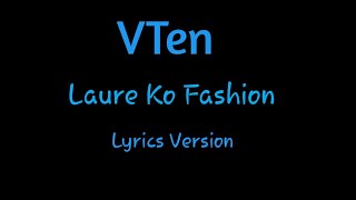 VTENLaure ko fashionLyrics full Version [upl. by Isiad185]