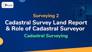 Cadastral Survey Land Report and Role of Cadastral Surveyor  Cadastral Surveying  SurveyingII [upl. by Sofer470]