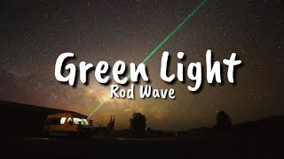 Rod Wave  Green Light Lyrics [upl. by Eenwat]