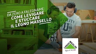 Come stuccare e levigare il legno massello  Leroy Merlin [upl. by Cicely]