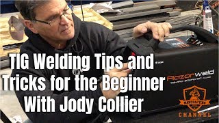 TIG Welding Tips and Tricks for the Beginner with Jody Collier [upl. by Ihteerp]