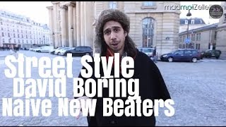 David Boring Naive New Beaters le Street Style [upl. by Yenaj]