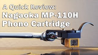 A Quick Review Nagaoka MP110H Phono Cartridge [upl. by Fachini]