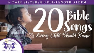 20 Bible Songs Every Child Should Know  A Twin Sisters® Full Length Album [upl. by Notsgnik778]