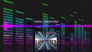 Cardenia  Living On Video [upl. by Monteith]