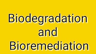 Biodegradation and bioremediation [upl. by Arraic210]