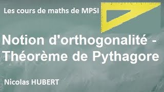 Notion dorthogonalité  Théorème de Pythagore [upl. by Nuahsak949]