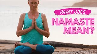 The Meaning Of Namaste [upl. by Ahsinnod347]