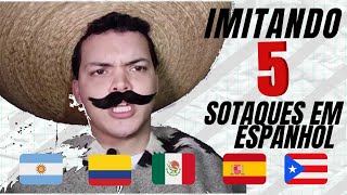 IMITANDO 5 sotaques em ESPANHOL  APRENDA as diferenças [upl. by Beard]