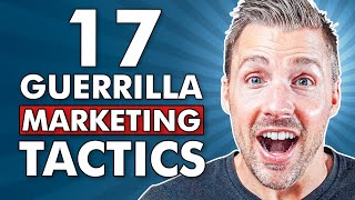 17 Guerrilla Marketing Tactics For Entrepreneurs PROVEN amp EFFECTIVE [upl. by Runkel651]