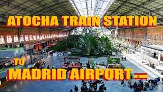 Madrid Atocha Station To Madrid Airport Bus And Train Options Explained [upl. by Oir579]