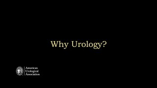 American Urological Association Why Urology [upl. by Heger]