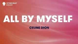 Céline Dion  All By Myself Karaoke With Lyrics [upl. by Ciapha360]