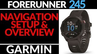 Navigation Setup and Overview  Garmin Forerunner 245 Tutorial [upl. by Ytteb]