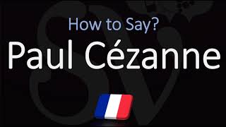 How to Pronounce Paul Cézanne  French amp English Pronunciation [upl. by Trebled]