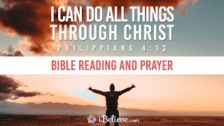 “I Can Do All Things Through Christ” Philippians 413  Bible Reading and Prayers for Strength [upl. by Elehcar35]