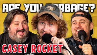 Are You Garbage Comedy Podcast Casey Rocket [upl. by Lovmilla869]