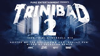 TriniBad Part 2 100 Trini Dancehall Mix [upl. by Kciremed]