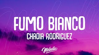 Chadia Rodriguez  Fumo bianco Testo  Lyrics [upl. by Alletsirhc]