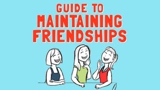 Guide to Maintaining Friendships [upl. by Batista]