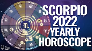 Scorpio 2022 Yearly Horoscope [upl. by Lletnwahs373]