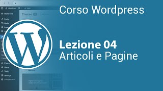 WORDPRESS Tutorial Italiano 04  Articoli e Pagine [upl. by Imalda]