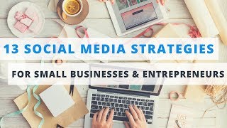 13 Proven Social Media Marketing Tips for Small Businesses amp Entrepreneurs [upl. by Alyekahs]