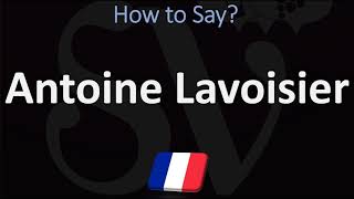 How to Pronounce Antoine Lavoisier CORRECTLY [upl. by Ak799]