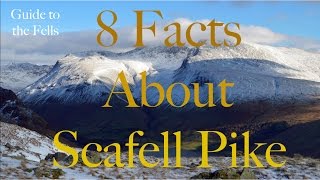 8 Facts about Scafell Pike [upl. by Ainej889]