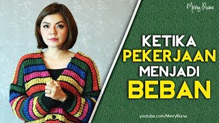 KETIKA PEKERJAAN MENJADI BEBAN Video Motivasi  Spoken Word  Merry Riana [upl. by Airrotal316]