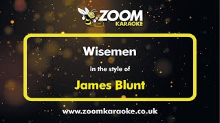 James Blunt  Wisemen  Karaoke Version from Zoom Karaoke [upl. by Kuhn459]