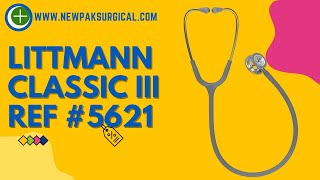 Littmann Classic III Ref 5621  Stethoscopes  New Pak Surgical [upl. by Ardnaxela]