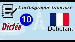 L’orthographe française  Dictée Débutant 10 [upl. by Tak939]