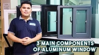 3 main components of Aluminum window [upl. by Braynard]