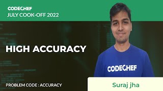 ACCURACY  HIGH ACCURACY  July Cookoff 2022  Problem Solutions  CodeChef [upl. by Grange]